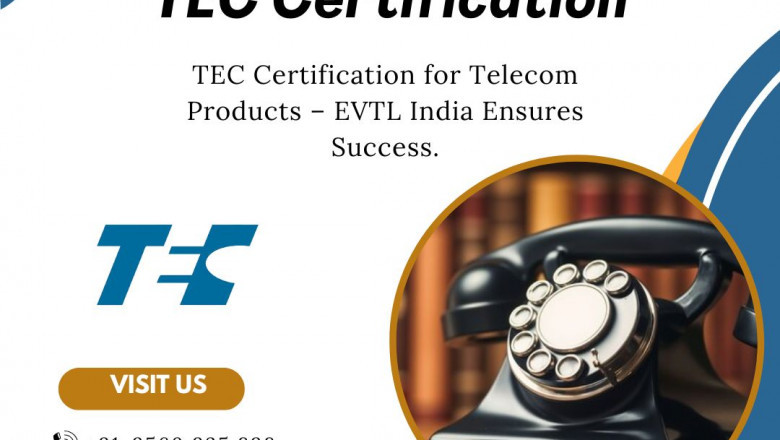 Accelerate Your Product Launch with TEC Certification from EVTL India