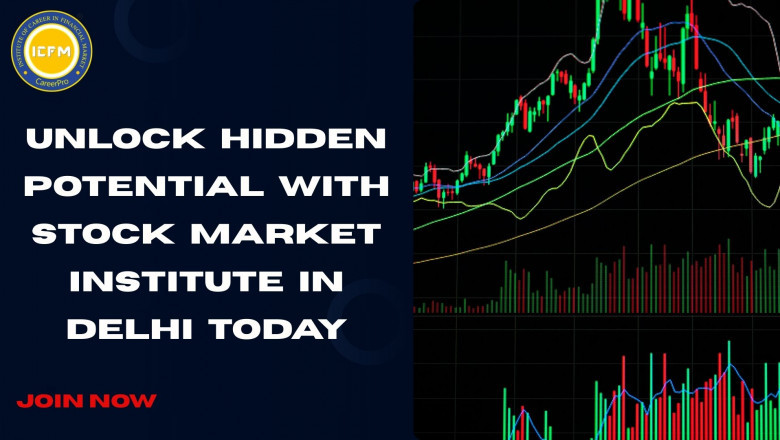 Unlock Hidden Potential with Stock Market Institute in Delhi Today