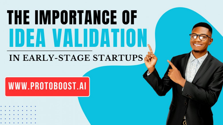 The Importance of Idea Validation in Early-Stage Startups
