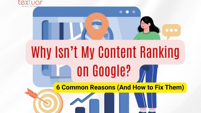 Why Isn’t My Content Ranking on Google? 6 Common Reasons (And How to Fix Them)