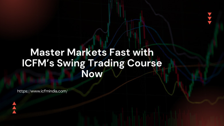 Master Markets Fast with ICFM’s Swing Trading Course Now