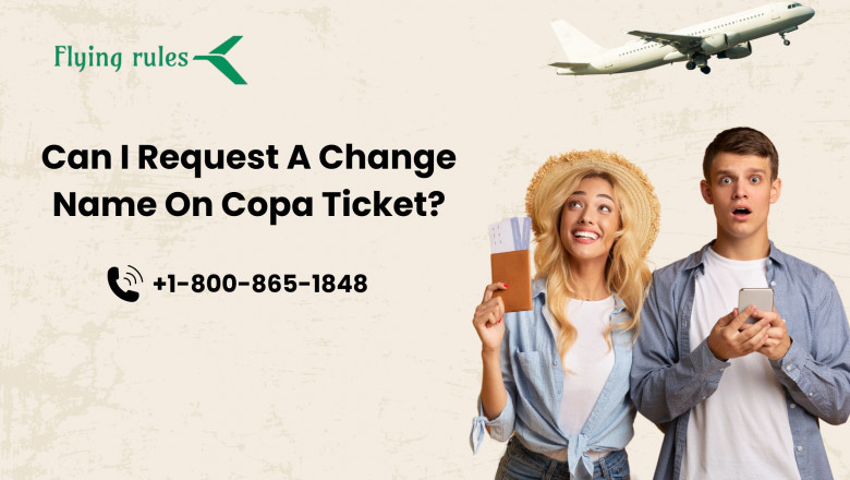 Can I Request A Change Name On Copa Ticket?