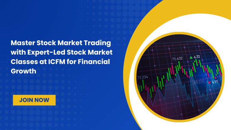 Master Stock Market Trading with Expert-Led Stock Market Classes at ICFM for Financial Growth