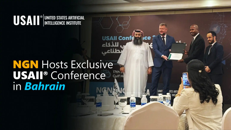 USAII® and NGN Successfully Conclude High-Impact AI Conference in Bahrain