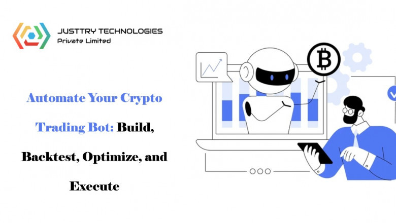 Automate Your Crypto Trading Bot: Build, Backtest, Optimize, and Execute