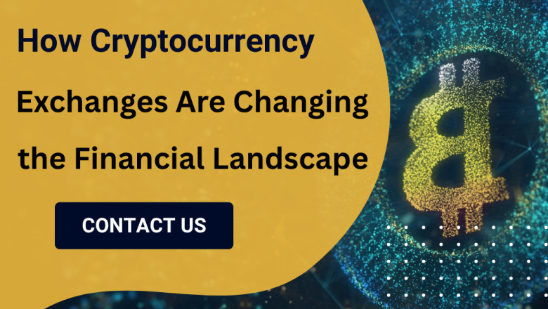 How Cryptocurrency Exchanges Are Changing the Financial Landscape | BlockchainAppsDeveloper