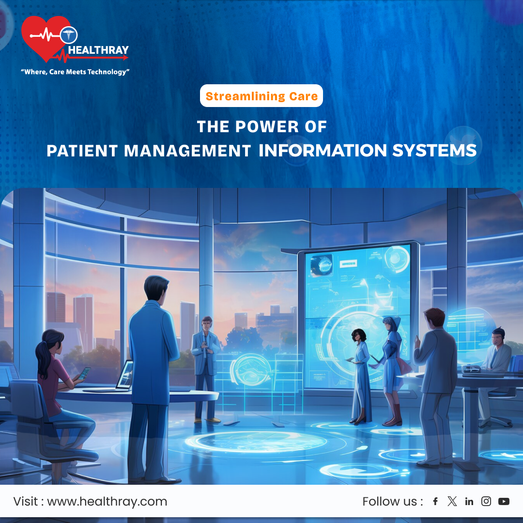 Streamlining Care_ The Power Of Patient Management Information Systems - Healthray