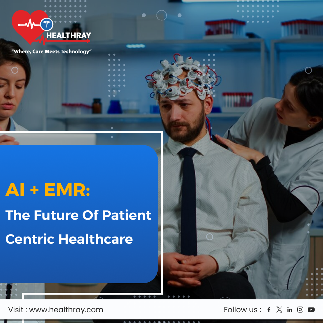 AI + EMR: The Future of Patient-Centric Healthcare - Healthray