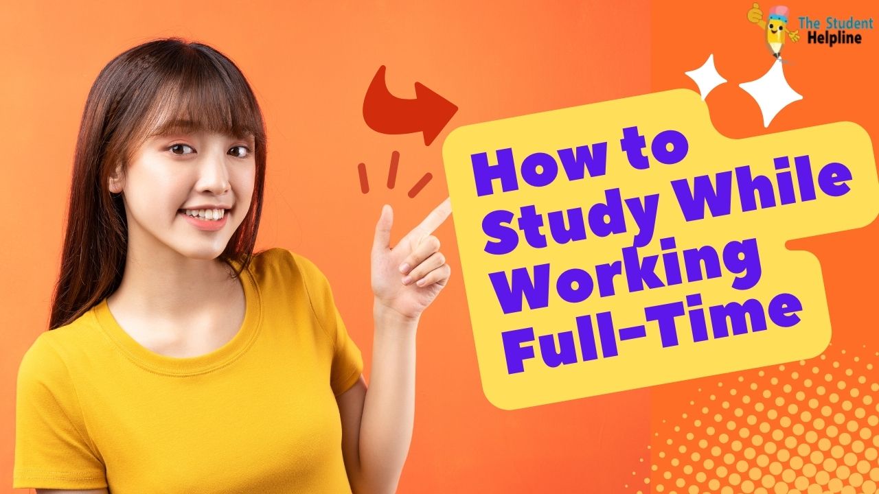 Mastering the Art of How to Study While Working Full-Time