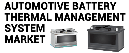 Automotive Battery Thermal Management System Market Size, Share, Growth, Trends 2028