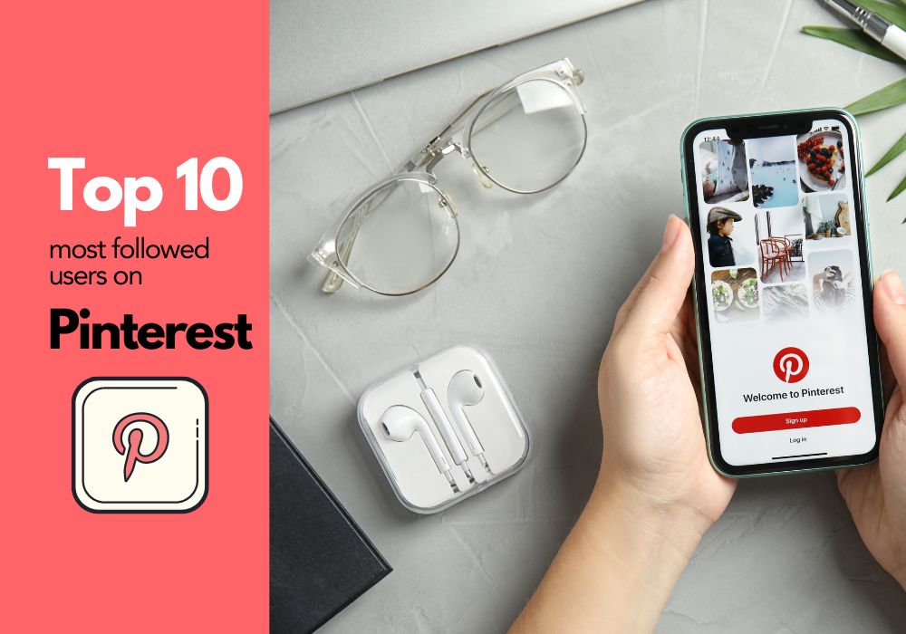 10 Most Followed Users on Pinterest in 2024