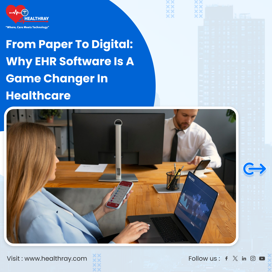 From Paper To Digital_ Why EHR Software Is A Game Changer In Healthcare - Healthray