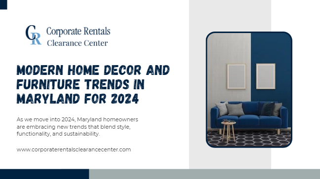 Home Decor and Furniture Trends in Maryland for 2024