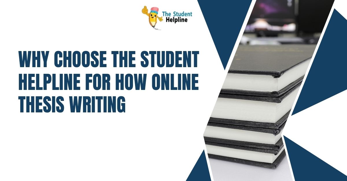 Why Choose The Student Helpline for How Online Thesis Writing