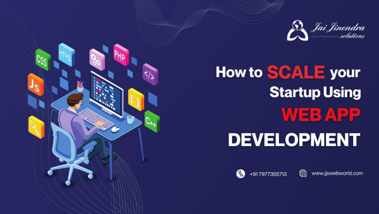 How to Scale Your Startup Using Web App Development