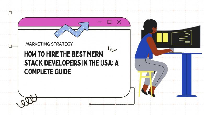 How to Hire the Best MERN Stack Developers in the USA: A Complete Guide