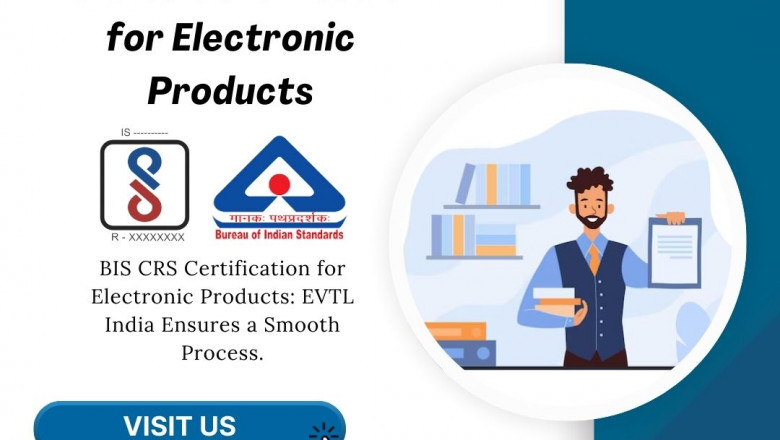 BIS CRS certification for electronic products: rely on EVTL India's expertise