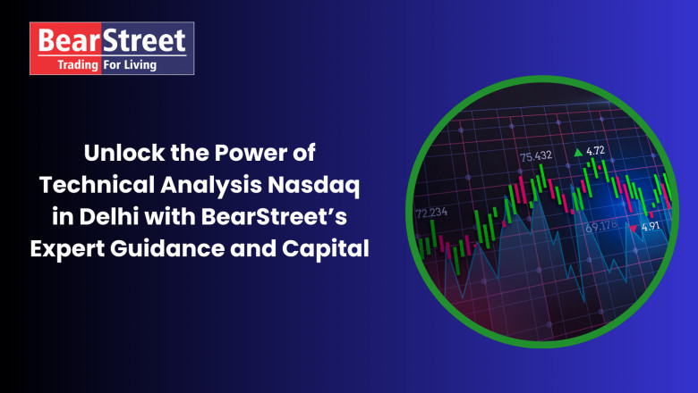Unlock the Power of Technical Analysis Nasdaq in Delhi with BearStreet’s Expert Guidance and Capital