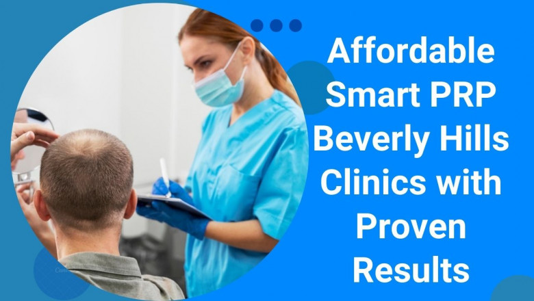 Affordable Smart PRP Beverly Hills Clinics with Proven Results
