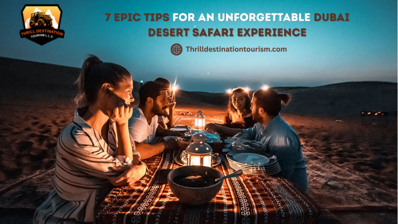 7 Epic Tips for an Unforgettable Dubai Desert Safari Experience
