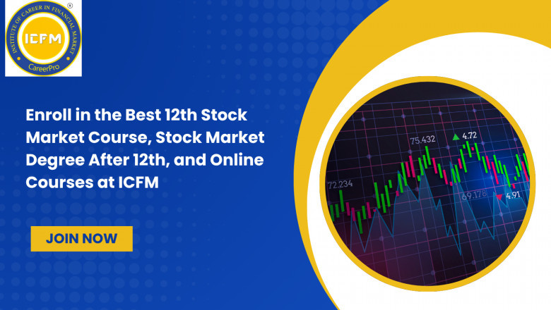 Enroll in the Best 12th Stock Market Course, Stock Market Degree After 12th, and Online Courses at ICFM