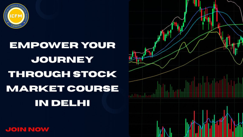 Empower Your Journey through Stock Market Course in Delhi