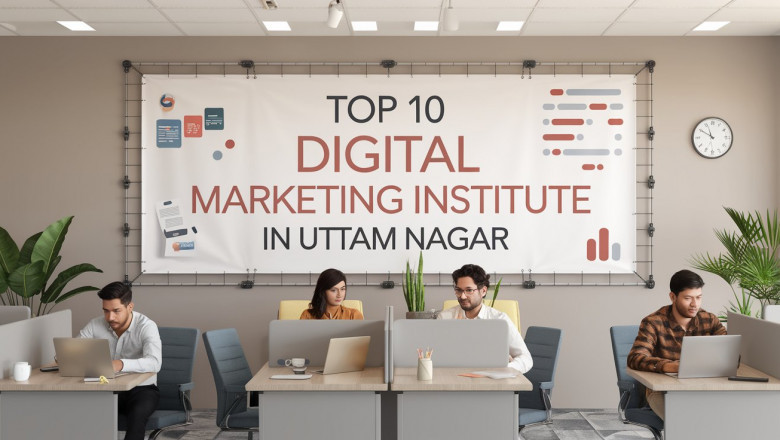 Top 10 Digital Marketing Institute in Uttam Nagar: Become Future Ready