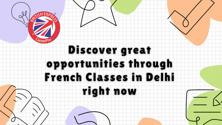 Discover great opportunities through French Classes in Delhi right now