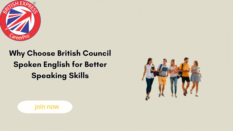 Why Choose British Council Spoken English for Better Speaking Skills