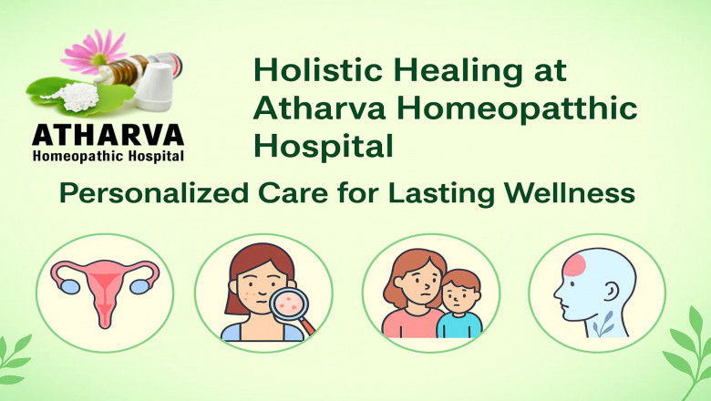Holistic Healing at Atharva Homeopathic Hospital: Personalized Care for Lasting Wellness