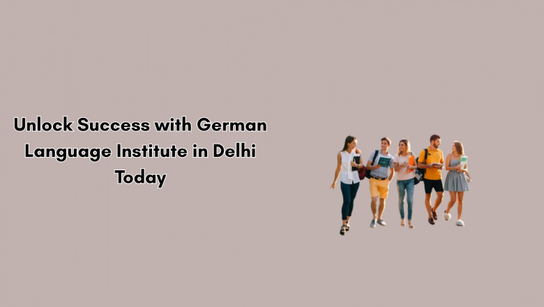 Unlock Success with German Language Institute in Delhi Today