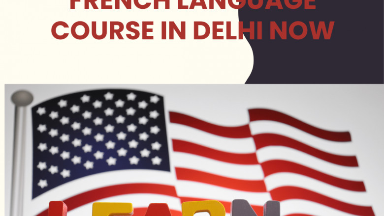 Feel Empowered by French Language Course in Delhi Now