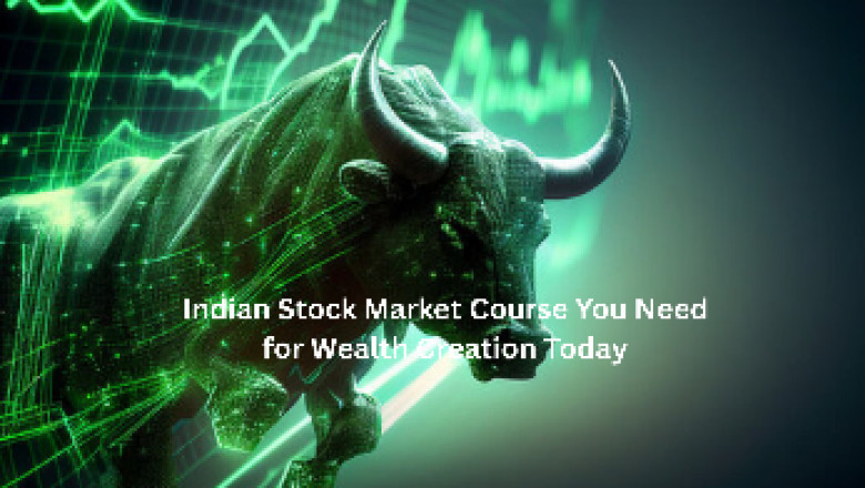 Indian Stock Market Course You Need for Wealth Creation Today
