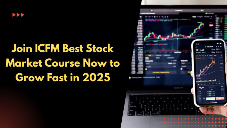 Join ICFM Best Stock Market Course Now to Grow Fast in 2025