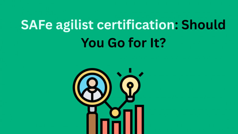 SAFe agilist certification: Should You Go for It?