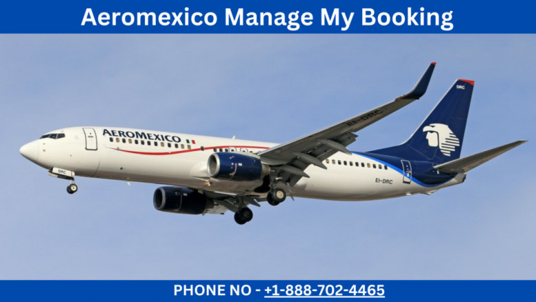 Top Features of Aeromexico Manage Booking You Should Know